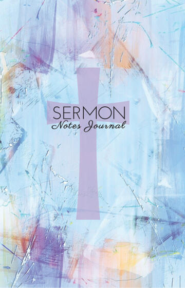 Sermon Notes Journal for women Cover of a Sermon Notes Journal for Women. The cover has a purple cross in the center and the background is pastel paint splashes of pinks, purples, and yellows.