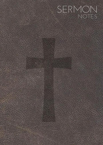 Sermon Notes Notebook for Men Cover of a Sermon Notes Journal for Men. The cover has a brown cross image in the center and the background is a brown faux leather print.